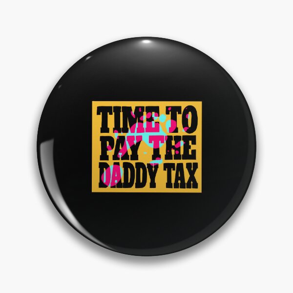 Item preview, Time to pay the daddy tax smush variant designed and sold by TheDoodlemancer.