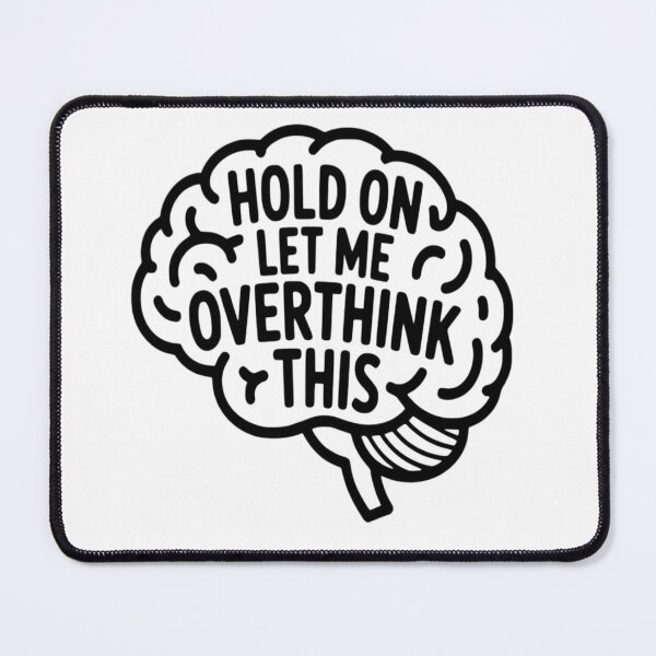 Item preview, Hold On Let Me Overthink This Funny Brain Design designed and sold by Billgeat.