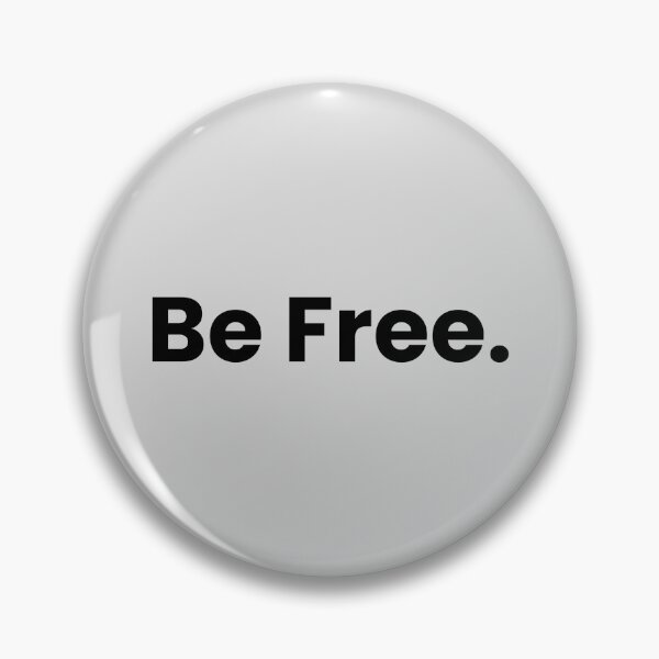Item preview, BE FREE - BE FREE designed and sold by texttoday.
