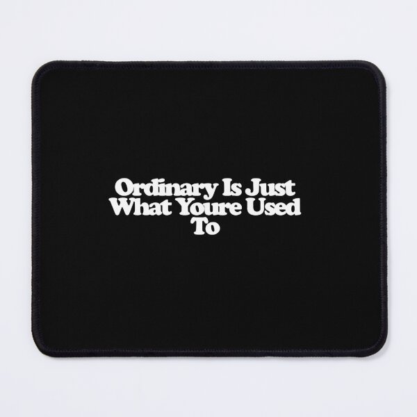 Item preview, Ordinary Is Just What Youre Used To - The Testaments Art designed and sold by dsxclothing.