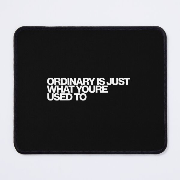 Item preview, Ordinary Is Just What Youre Used To - The Testaments Art designed and sold by dsxclothing.