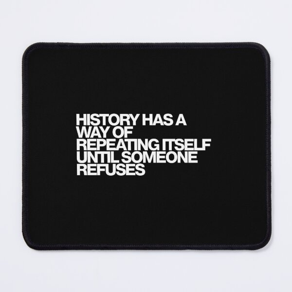 Item preview, History Has A Way Of Repeating Itself Until Someone Refuses - The Testaments Art designed and sold by dsxclothing.