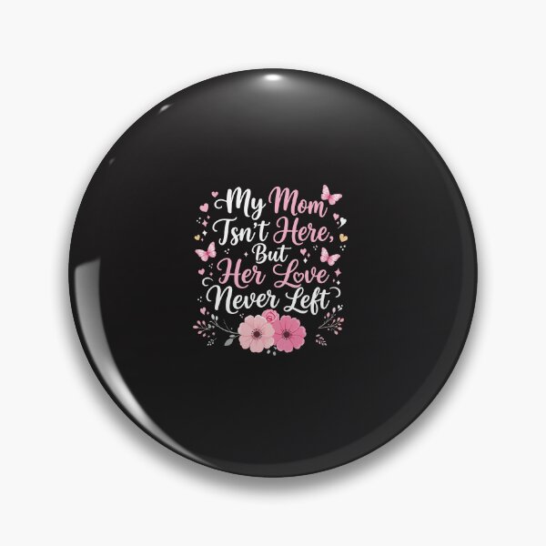 Item preview, My Mom Isnt Here But Her Love Never Left Memorial Mother Remembrance Gift designed and sold by kiralynstration.