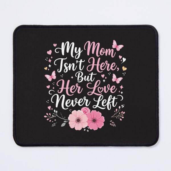 Item preview, My Mom Isnt Here But Her Love Never Left Memorial Mother Remembrance Gift designed and sold by kiralynstration.
