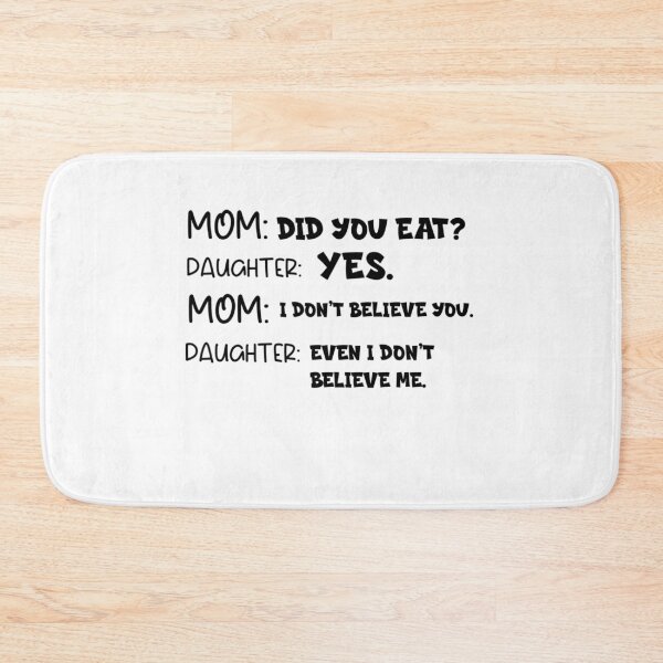 Item preview, Funny Mom & Daughter Relatable Quote | "Did You Eat?" Dialogue  designed and sold by Abibless1998.
