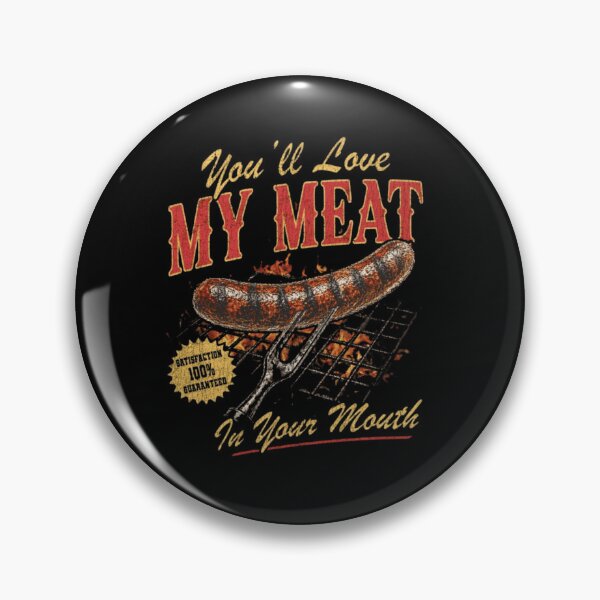 Item preview, You'll Love My Meat in Your Mouth designed and sold by Soceitiz.