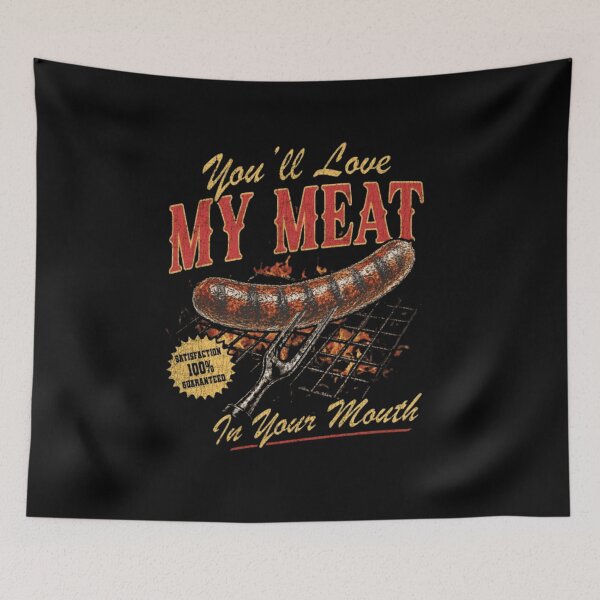 Item preview, You'll Love My Meat in Your Mouth designed and sold by Soceitiz.