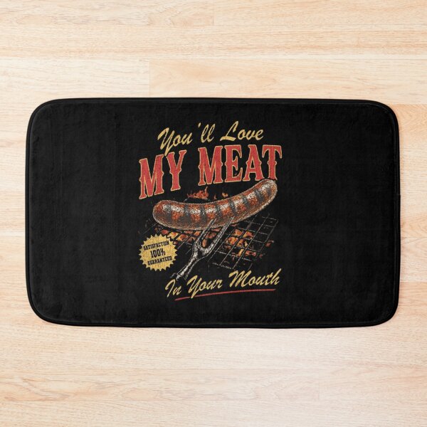 Item preview, You'll Love My Meat in Your Mouth designed and sold by Soceitiz.
