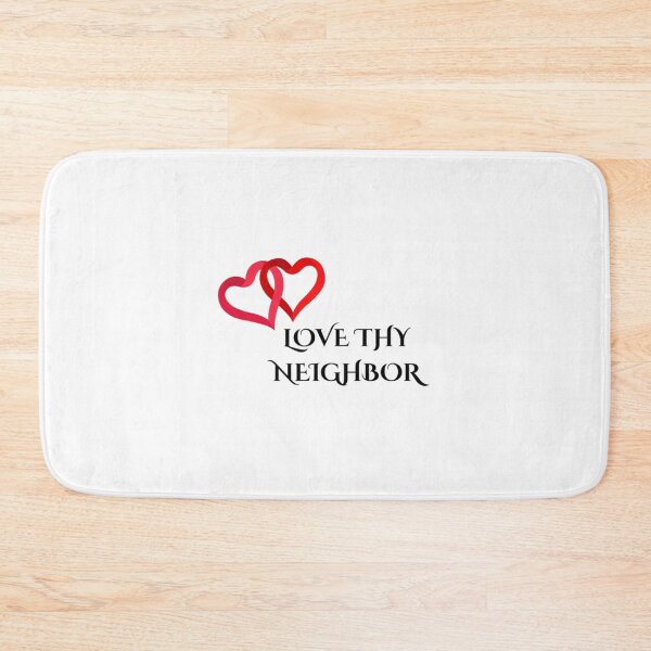 Item preview, Love Thy Neighbor designed and sold by Styklo987.