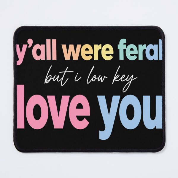 Item preview, Y'all Were Feral But I Lowkey Love You , Funny Teacher Classroom Humor Gift, Back to School Teacher Graphic Tee designed and sold by Maravillio.