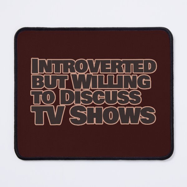 Item preview, Introverted but Willing to Discuss TV Shows – Funny Introvert Quote designed and sold by hhells.