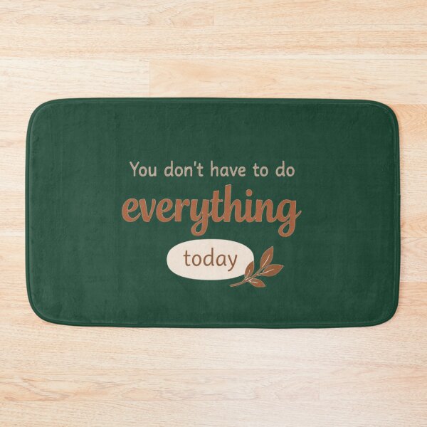 Item preview, You Don’t Have to Do Everything Today – Calming Reminder Design designed and sold by ArthUpscale.
