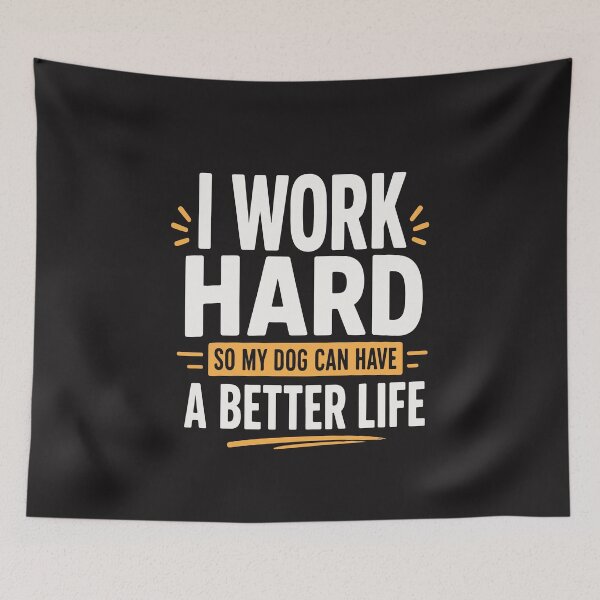 Item preview, I Work Hard So My Dog Can Have A Better Life Funny Dog Lover Gift designed and sold by kiralynstration.