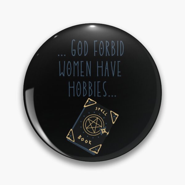 Item preview, God forbid women have hobbies designed and sold by Starlett Designs.