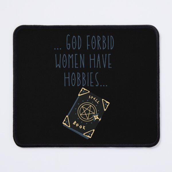 Item preview, God forbid women have hobbies designed and sold by Starlett Designs.