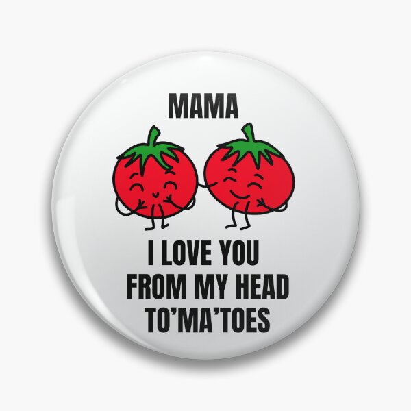 Item preview, Mama I Love You From My Head Tomatoes Cute Tomato Pun | Funny Mother’s Day Gift designed and sold by ScrubsNStrokes.