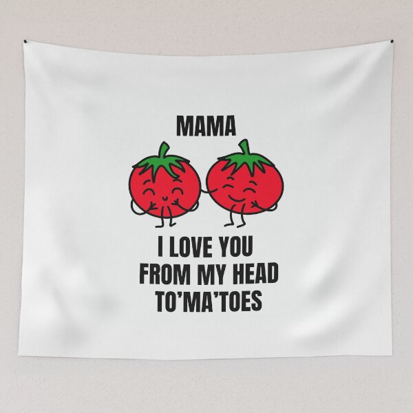 Item preview, Mama I Love You From My Head Tomatoes Cute Tomato Pun | Funny Mother’s Day Gift designed and sold by ScrubsNStrokes.