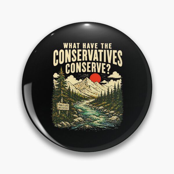 Item preview, What Have The Conservatives Conserve designed and sold by cozygamerstore.