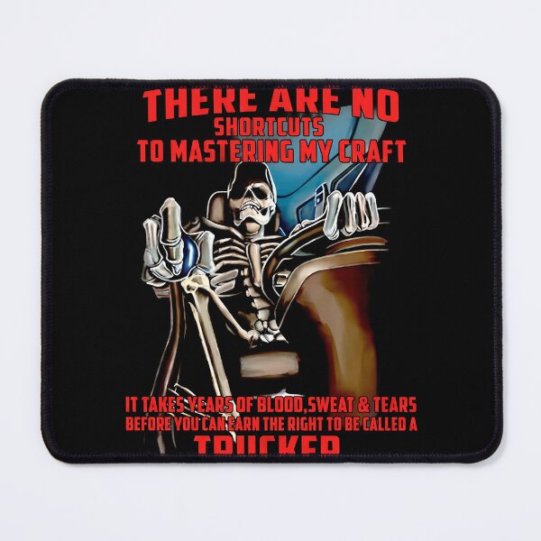 Item preview, There Are No Shortcuts To Mastering My Craft It Takes Years Of Blood Sweat Tears Before You Can Earn The Right To Be Called A Trucker designed and sold by cozygamerstore.