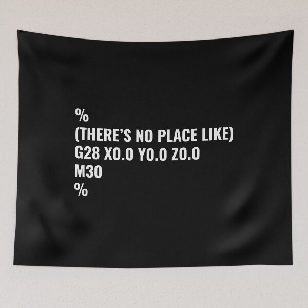 Item preview, There Is No Place Like G28 X0.0 Y0.0 Z0.0 M30 designed and sold by cozygamerstore.