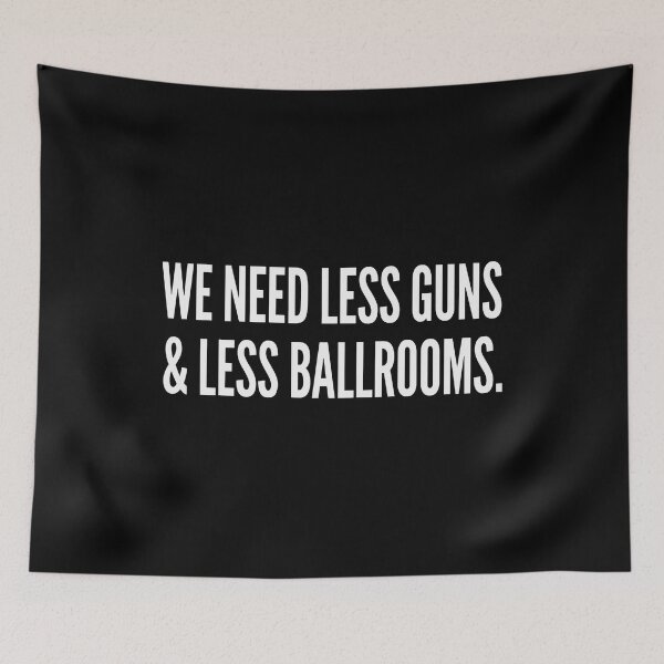 Item preview, We Need Less Guns & Less Ballrooms designed and sold by cozygamerstore.
