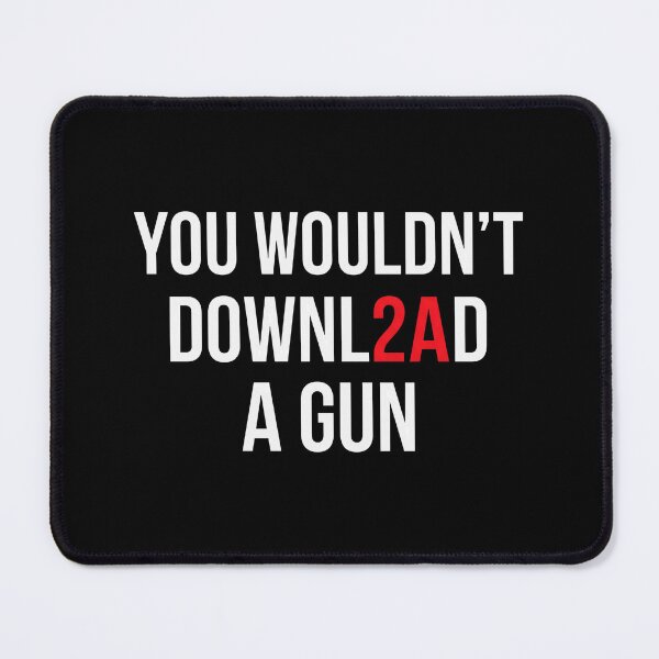 Item preview, You Wouldn't Download A Gun designed and sold by cozygamerstore.