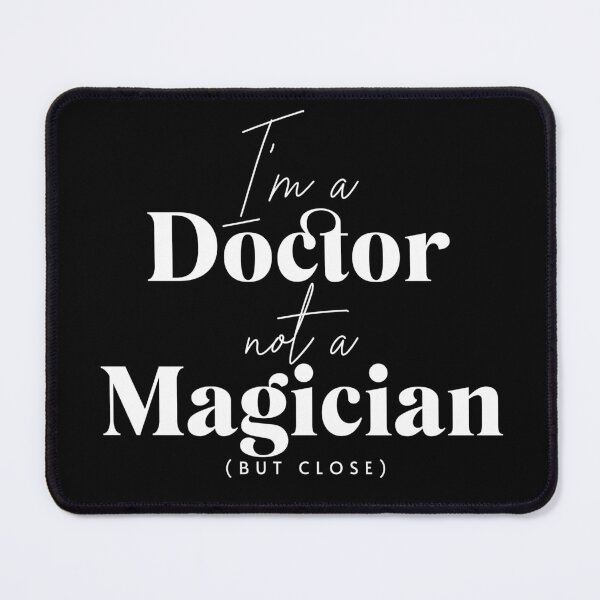 Item preview, "I’m a doctor, not a magician (but close)" T-Shirt designed and sold by PanwarTees.