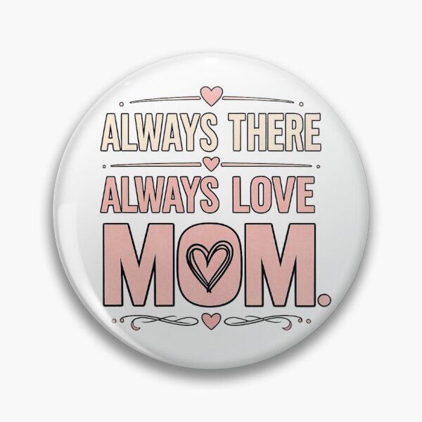 Item preview, Always There Always Love Mom designed and sold by InkDriftCity.