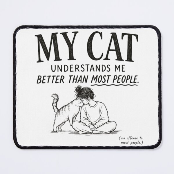 Item preview, My Cat Understands Me Better Than Most People T-Shirt | Emotional Cat Lover Quote designed and sold by IconicDesignsXd.