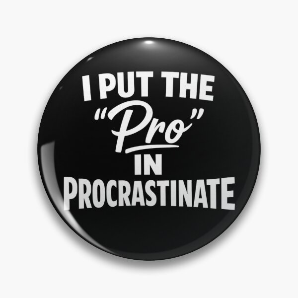 Item preview, I Put The “Pro” In Procrastinate – Funny Sarcastic Introvert Quote designed and sold by Ladys-Gents.