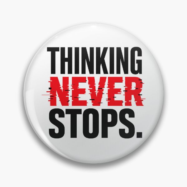 Item preview, Thinking Never Stops – Overthinking Anxiety Quote designed and sold by the-dovlat.
