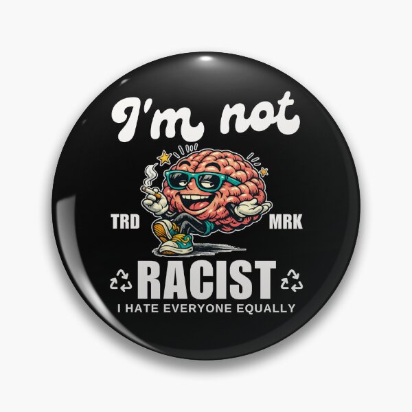 Item preview, I'm not racist designed and sold by Peerless-Prime.
