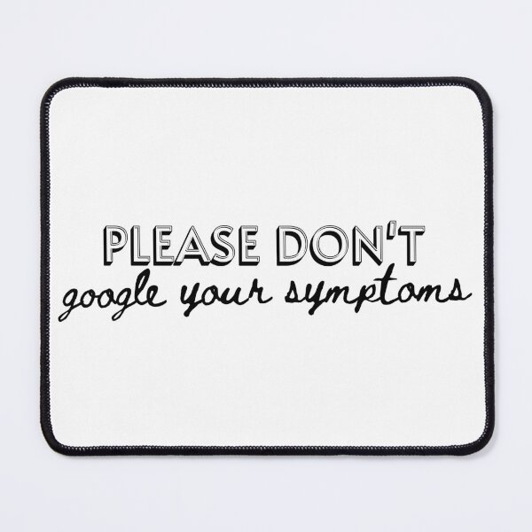 Item preview, "Please don’t, google your symptoms" T-Shirt designed and sold by PanwarTees.