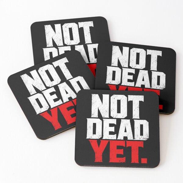 Item preview, Not Dead Yet – Dark Humor Survival Quote Bold Typography designed and sold by the-dovlat.