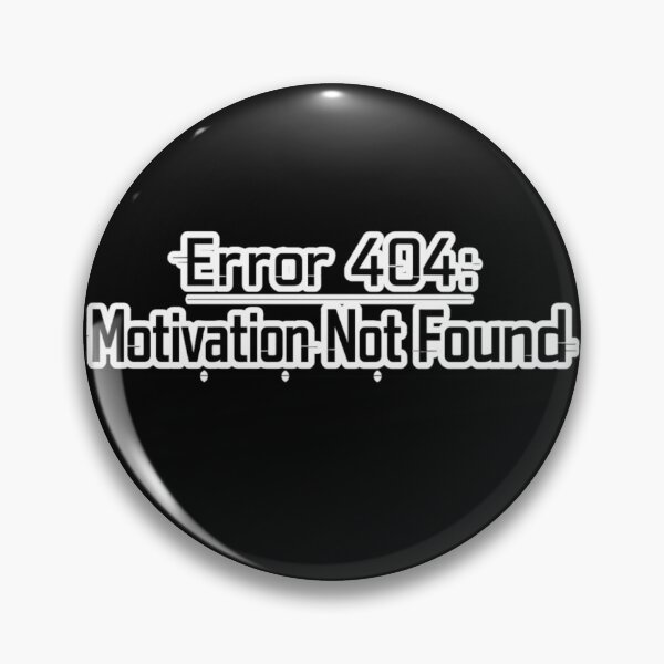 Item preview, Error 404 Motivation Not Found – Sarcastic Introvert Burnout Programmer Humor Minimal Geek Typography designed and sold by Ladys-Gents.