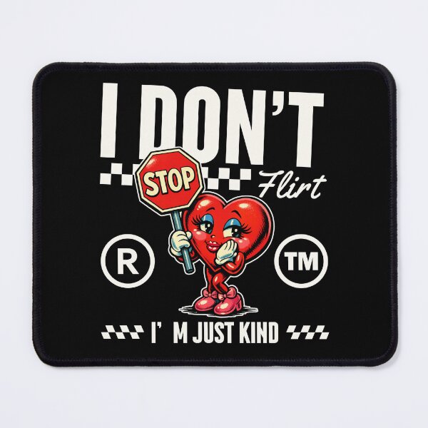 Item preview, I don't flirt designed and sold by Peerless-Prime.