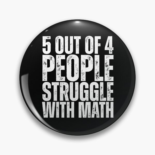 Item preview, 5 out of 4 people struggle with math designed and sold by Dondonmart.