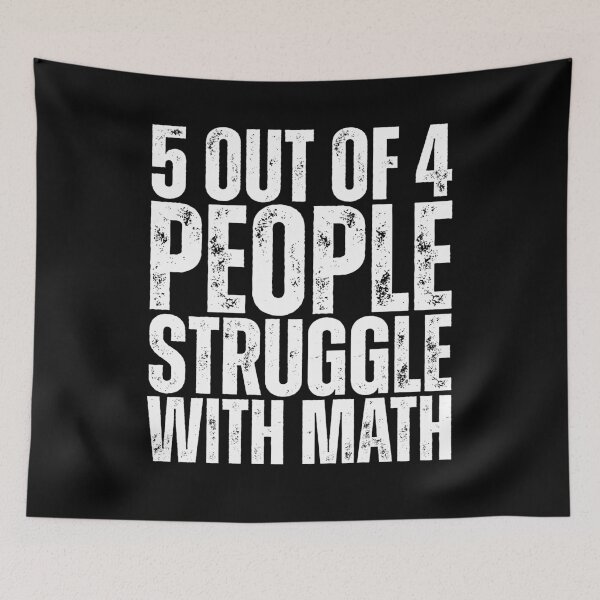 Item preview, 5 out of 4 people struggle with math designed and sold by Dondonmart.