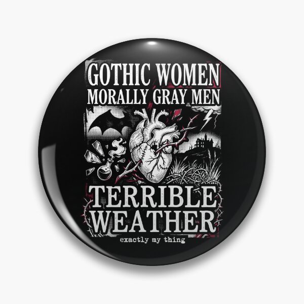 Item preview, Gothic Women Morally Gray Men Terrible Weather Exactly My Thing designed and sold by Fenay Designs.