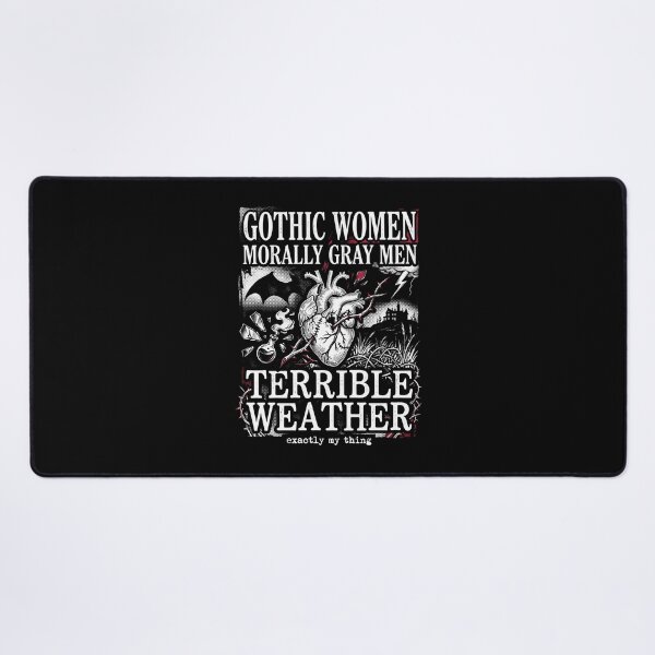 Item preview, Gothic Women Morally Gray Men Terrible Weather Exactly My Thing designed and sold by Fenay Designs.