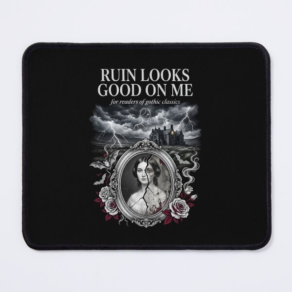 Item preview, Ruin Looks Good On Me For Readers Of Gothic Classics designed and sold by Fenay Designs.