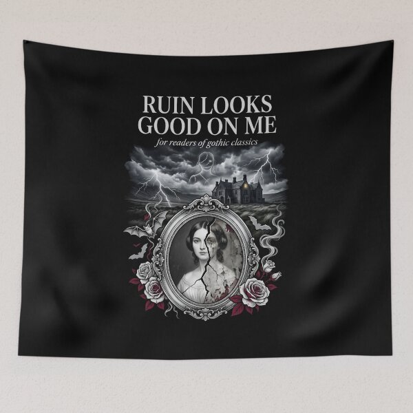 Item preview, Ruin Looks Good On Me For Readers Of Gothic Classics designed and sold by Fenay Designs.