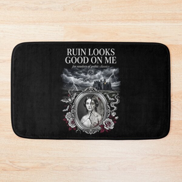 Item preview, Ruin Looks Good On Me For Readers Of Gothic Classics designed and sold by Fenay Designs.