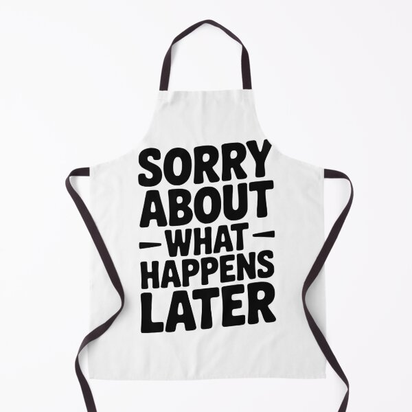Item preview, Sorry About What Happens Next designed and sold by Frank Ring.
