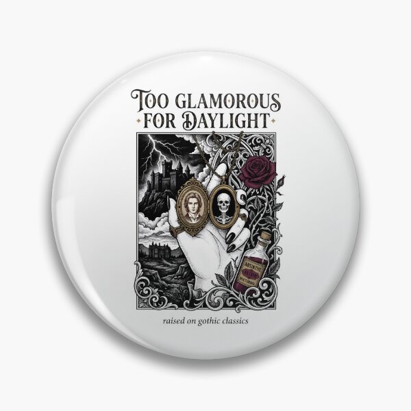 Item preview, Too Glamorous For Daylight Raised On Gothic Classics Vampire Reader designed and sold by Fenay Designs.