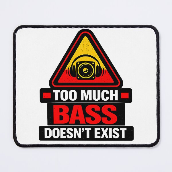 Item preview, TOO MUCH BASS DOESN’T EXIST designed and sold by ZenRave Designs.