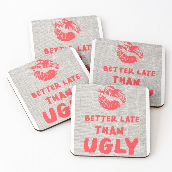 Item preview, Better Late Than Ugly designed and sold by emilysahrelove.