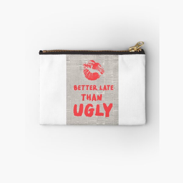Item preview, Better Late Than Ugly designed and sold by emilysahrelove.