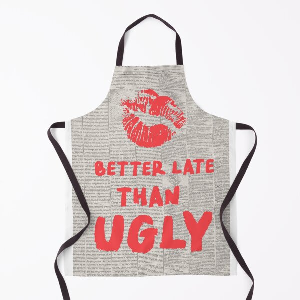 Item preview, Better Late Than Ugly designed and sold by emilysahrelove.