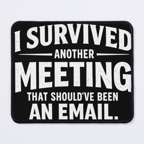 Item preview, I Survived Another Meeting That Should’ve Been an Email – Sarcastic Office Burnout Introvert Humor Quote designed and sold by Ladys-Gents.